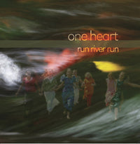 One Heart : Run River Run
